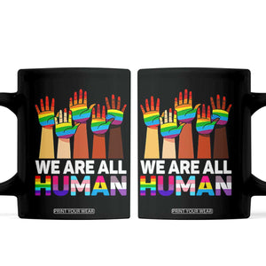 We Are All Human Rainbow Hands Coffee Mug LGBTQ+ Unity Equality Pride Month TS02 Black Print Your Wear