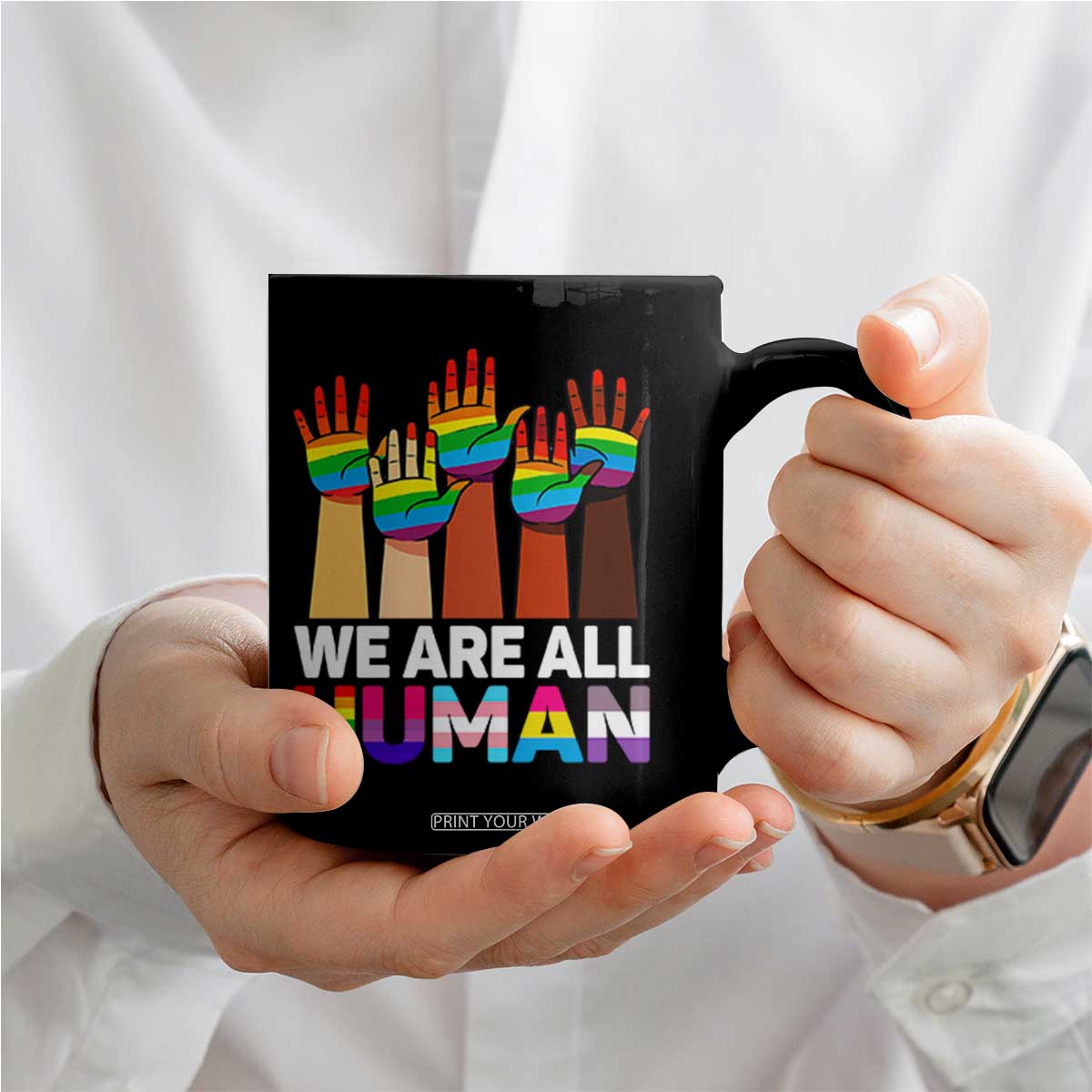 We Are All Human Rainbow Hands Coffee Mug LGBTQ+ Unity Equality Pride Month TS02 Print Your Wear