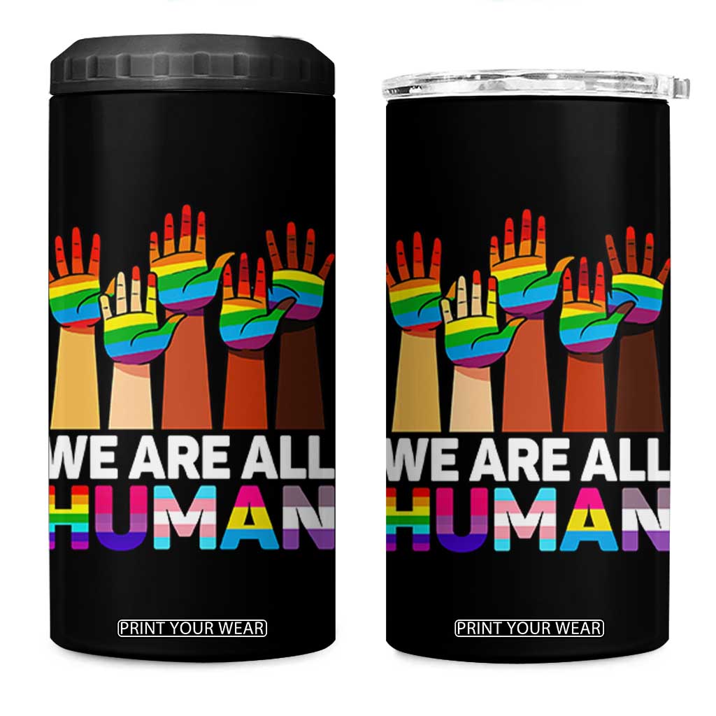 We Are All Human Rainbow Hands 4 in 1 Can Cooler Tumbler LGBTQ+ Unity Equality Pride Month TS02 One Size: 16 oz Black Print Your Wear