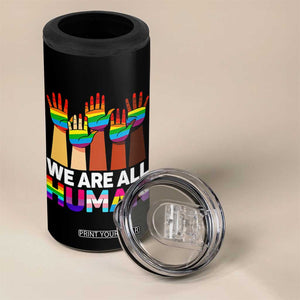 We Are All Human Rainbow Hands 4 in 1 Can Cooler Tumbler LGBTQ+ Unity Equality Pride Month TS02 Print Your Wear