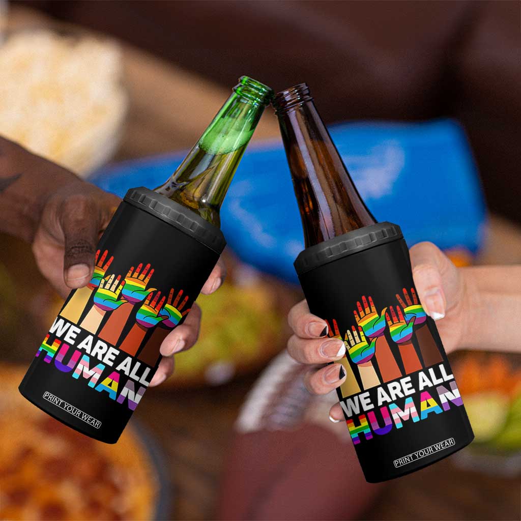 We Are All Human Rainbow Hands 4 in 1 Can Cooler Tumbler LGBTQ+ Unity Equality Pride Month TS02 Print Your Wear