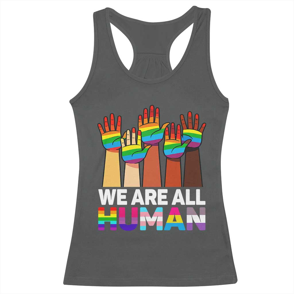 We Are All Human Rainbow Hands Racerback Tank Top LGBTQ+ Unity Equality Pride Month TS02 Dark Heather Print Your Wear