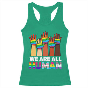 We Are All Human Rainbow Hands Racerback Tank Top LGBTQ+ Unity Equality Pride Month TS02 Irish Green Print Your Wear