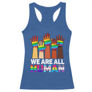 We Are All Human Rainbow Hands Racerback Tank Top LGBTQ+ Unity Equality Pride Month TS02 Royal Blue Print Your Wear