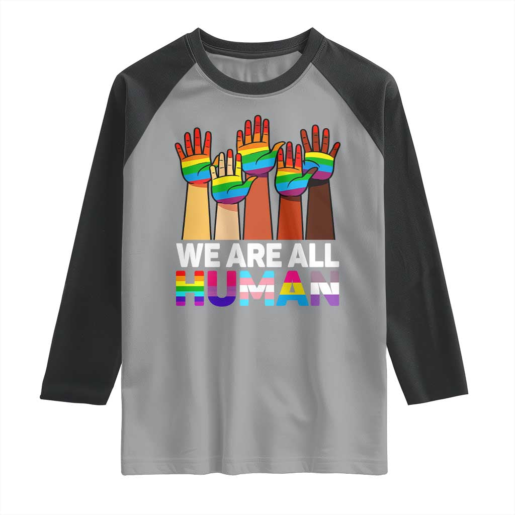 We Are All Human Rainbow Hands Raglan Shirt LGBTQ+ Unity Equality Pride Month TS02 Sport Gray Black Print Your Wear