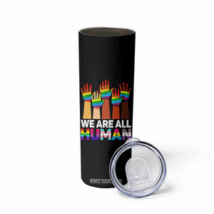 We Are All Human Rainbow Hands Skinny Tumbler LGBTQ+ Unity Equality Pride Month TS02 Print Your Wear
