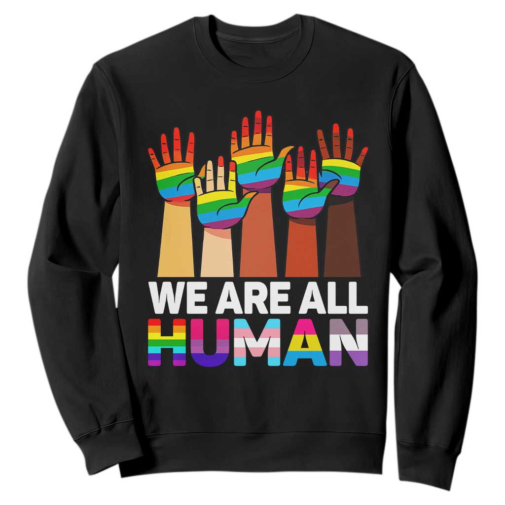 We Are All Human Rainbow Hands Sweatshirt LGBTQ+ Unity Equality Pride Month TS02 Black Print Your Wear