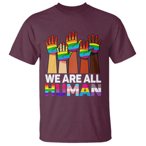 We Are All Human Rainbow Hands T Shirt LGBTQ+ Unity Equality Pride Month TS02 Maroon Print Your Wear