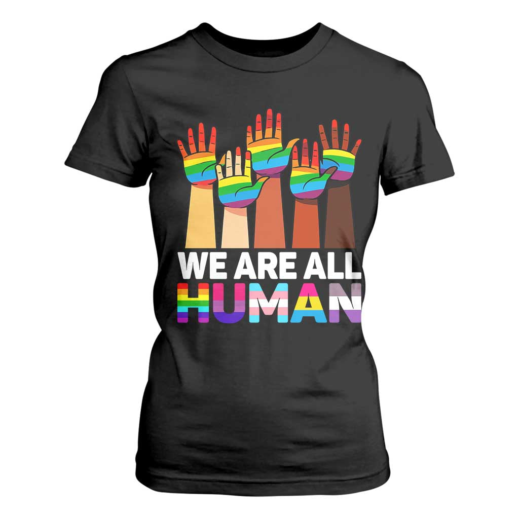 We Are All Human Rainbow Hands T Shirt For Women LGBTQ+ Unity Equality Pride Month TS02 Black Print Your Wear