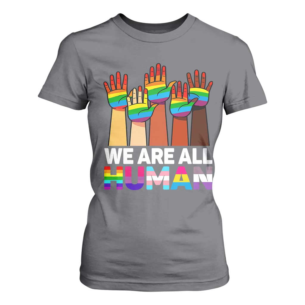 We Are All Human Rainbow Hands T Shirt For Women LGBTQ+ Unity Equality Pride Month TS02 Charcoal Print Your Wear