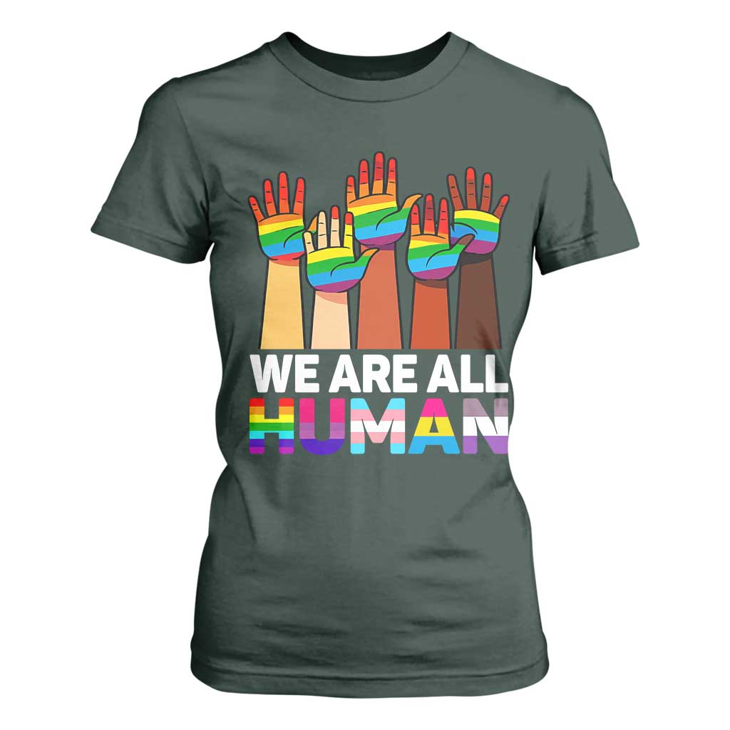 We Are All Human Rainbow Hands T Shirt For Women LGBTQ+ Unity Equality Pride Month TS02 Dark Forest Green Print Your Wear