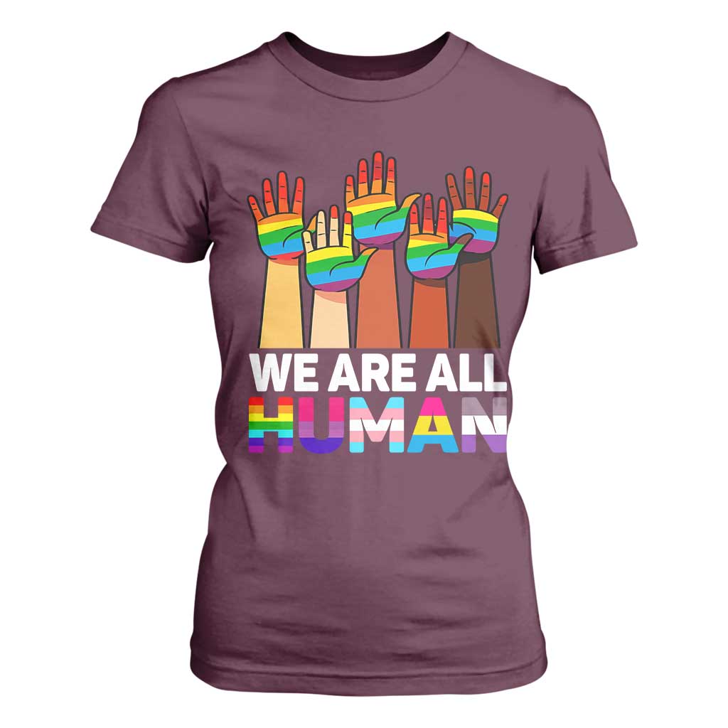 We Are All Human Rainbow Hands T Shirt For Women LGBTQ+ Unity Equality Pride Month TS02 Maroon Print Your Wear