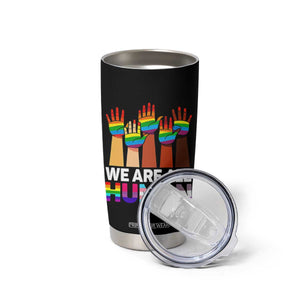 We Are All Human Rainbow Hands Tumbler Cup LGBTQ+ Unity Equality Pride Month TS02 Print Your Wear