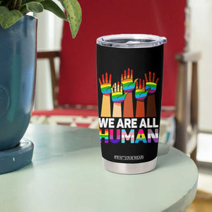 We Are All Human Rainbow Hands Tumbler Cup LGBTQ+ Unity Equality Pride Month TS02 Print Your Wear
