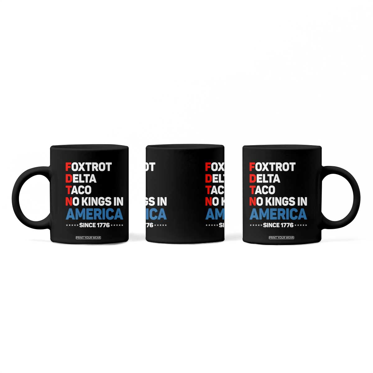 No Kings in America Since 1776 Coffee Mug Foxtrot Delta Taco Funny Patriotic Military Alphabet TS02 Print Your Wear
