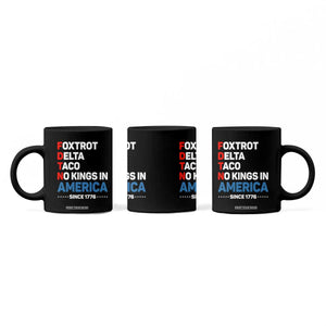 No Kings in America Since 1776 Coffee Mug Foxtrot Delta Taco Funny Patriotic Military Alphabet TS02 Print Your Wear
