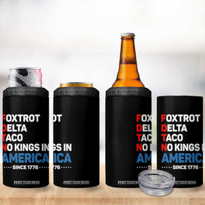 No Kings in America Since 1776 4 in 1 Can Cooler Tumbler Foxtrot Delta Taco Funny Patriotic Military Alphabet TS02 Print Your Wear