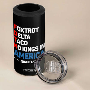 No Kings in America Since 1776 4 in 1 Can Cooler Tumbler Foxtrot Delta Taco Funny Patriotic Military Alphabet TS02 Print Your Wear