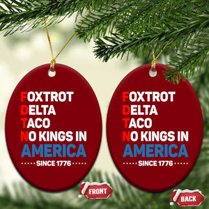 No Kings in America Since 1776 Ceramic Ornament Foxtrot Delta Taco Funny Patriotic Military Alphabet TS02 Print Your Wear