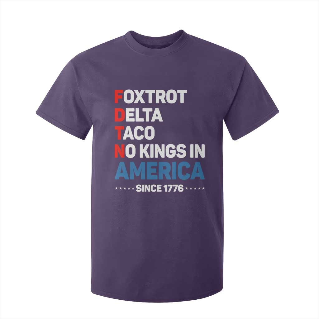 No Kings in America Since 1776 T Shirt For Kid Foxtrot Delta Taco Funny Patriotic Military Alphabet TS02 Purple Print Your Wear