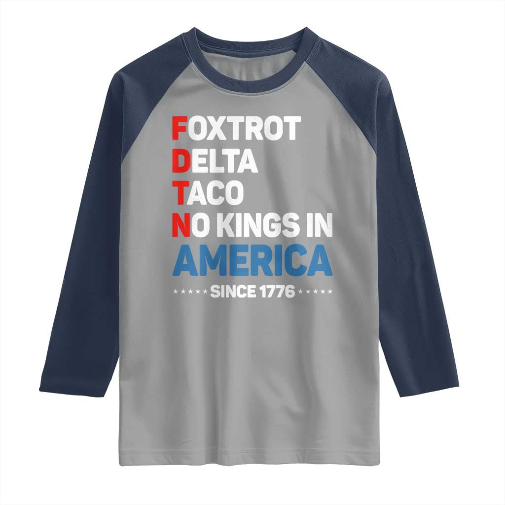 No Kings in America Since 1776 Raglan Shirt Foxtrot Delta Taco Funny Patriotic Military Alphabet TS02 Sport Gray Navy Print Your Wear