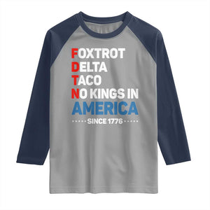 No Kings in America Since 1776 Raglan Shirt Foxtrot Delta Taco Funny Patriotic Military Alphabet TS02 Sport Gray Navy Print Your Wear