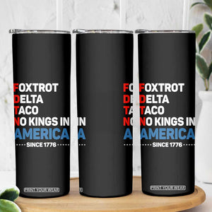 No Kings in America Since 1776 Skinny Tumbler Foxtrot Delta Taco Funny Patriotic Military Alphabet TS02 Print Your Wear