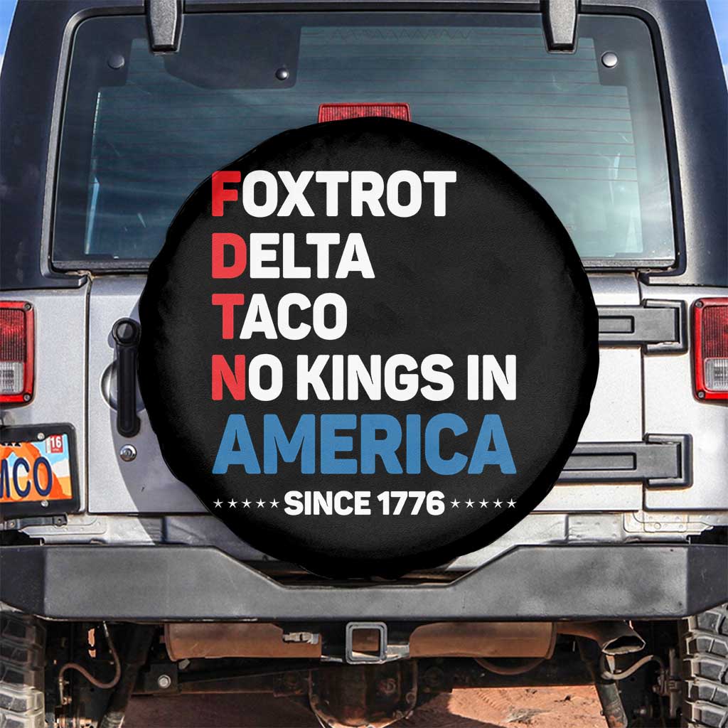 No Kings in America Since 1776 Spare Tire Cover Foxtrot Delta Taco Funny Patriotic Military Alphabet TS02 No hole Black Print Your Wear