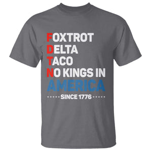 No Kings in America Since 1776 T Shirt Foxtrot Delta Taco Funny Patriotic Military Alphabet TS02 Charcoal Print Your Wear