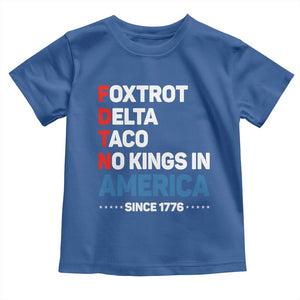 No Kings in America Since 1776 Toddler T Shirt Foxtrot Delta Taco Funny Patriotic Military Alphabet TS02 Royal Blue Print Your Wear