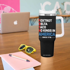 No Kings in America Since 1776 Tumbler With Handle Foxtrot Delta Taco Funny Patriotic Military Alphabet TS02 Print Your Wear