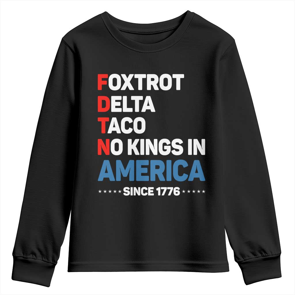 No Kings in America Since 1776 Youth Sweatshirt Foxtrot Delta Taco Funny Patriotic Military Alphabet TS02 Black Print Your Wear