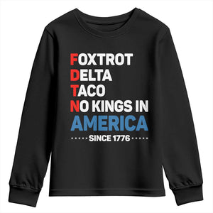 No Kings in America Since 1776 Youth Sweatshirt Foxtrot Delta Taco Funny Patriotic Military Alphabet TS02 Black Print Your Wear
