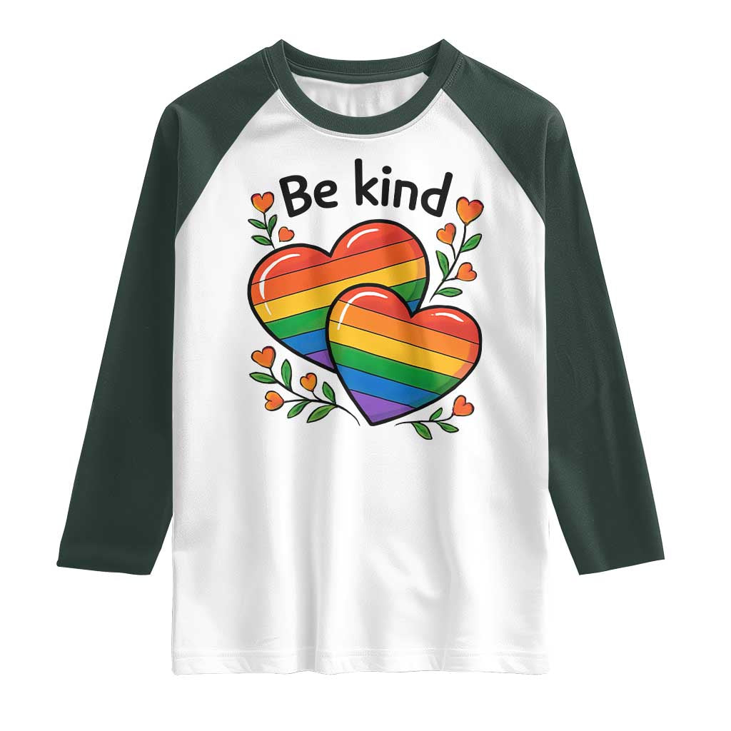 Be Kind Rainbow Heart Raglan Shirt Spread Kindness LGBTQ Love Pride Month TS02 White Dark Forest Green Print Your Wear