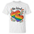 Be Kind Rainbow Heart T Shirt Spread Kindness LGBTQ Love Pride Month TS02 White Print Your Wear