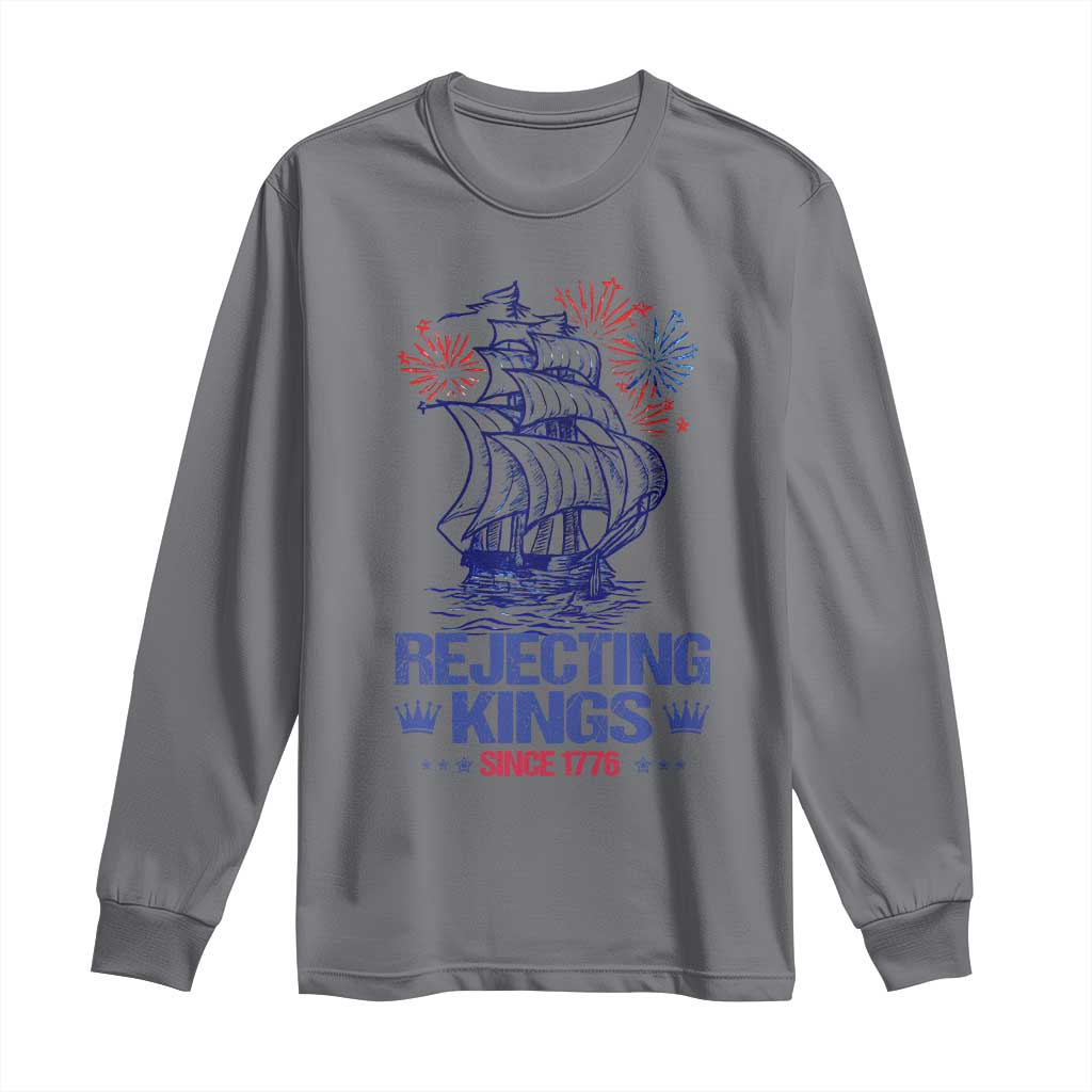 Rejecting Kings Since 1776 Long Sleeve Shirt Vintage Patriotic Ship 4th Of July Fireworks TS02 Charcoal Print Your Wear