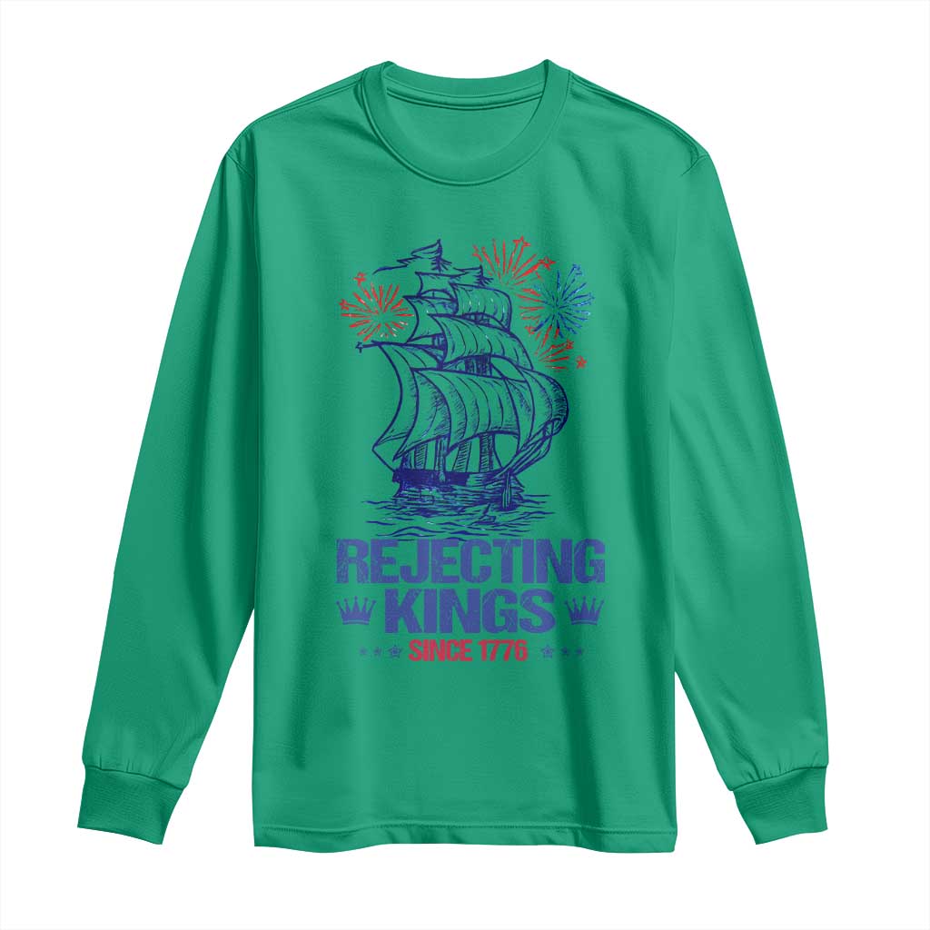 Rejecting Kings Since 1776 Long Sleeve Shirt Vintage Patriotic Ship 4th Of July Fireworks TS02 Irish Green Print Your Wear