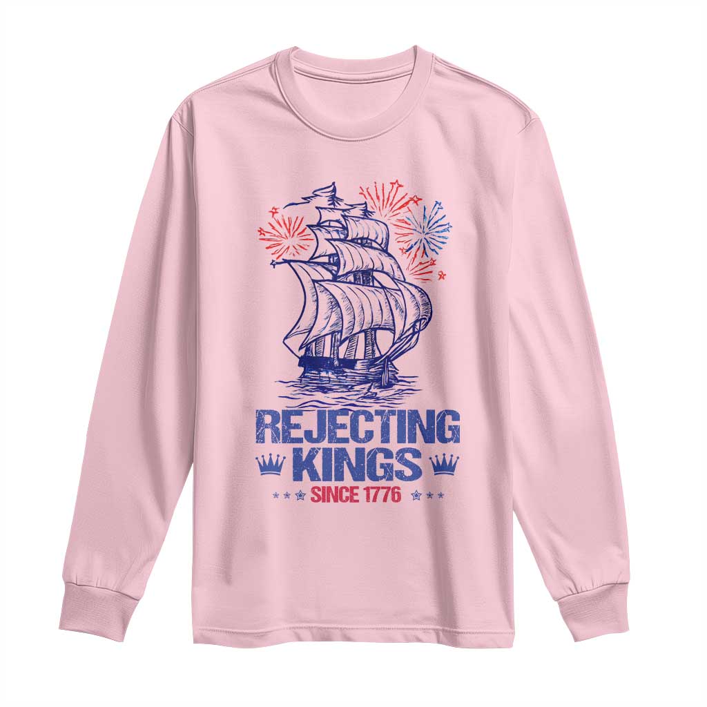Rejecting Kings Since 1776 Long Sleeve Shirt Vintage Patriotic Ship 4th Of July Fireworks TS02 Light Pink Print Your Wear
