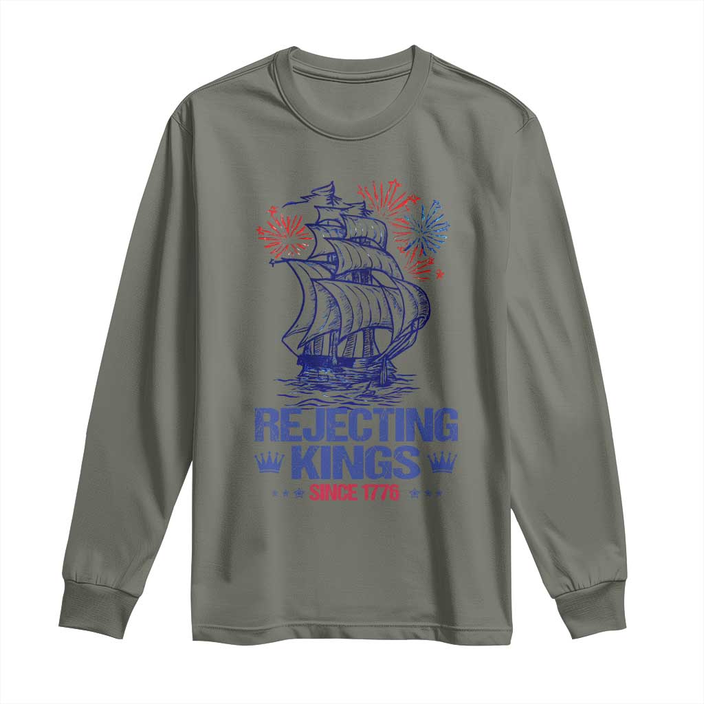 Rejecting Kings Since 1776 Long Sleeve Shirt Vintage Patriotic Ship 4th Of July Fireworks TS02 Military Green Print Your Wear