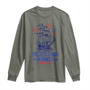 Rejecting Kings Since 1776 Long Sleeve Shirt Vintage Patriotic Ship 4th Of July Fireworks TS02 Military Green Print Your Wear