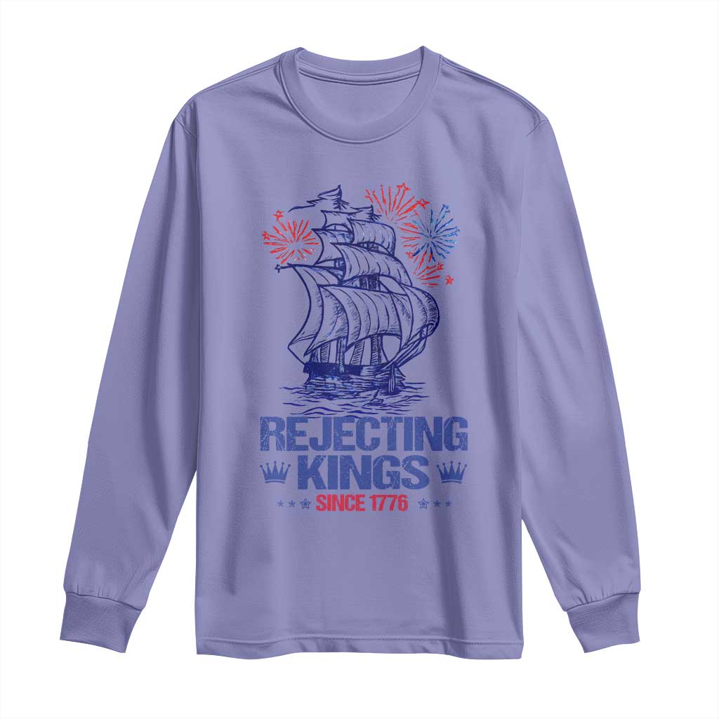 Rejecting Kings Since 1776 Long Sleeve Shirt Vintage Patriotic Ship 4th Of July Fireworks TS02 Violet Print Your Wear
