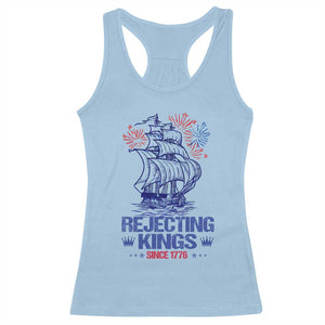 Rejecting Kings Since 1776 Racerback Tank Top Vintage Patriotic Ship 4th Of July Fireworks TS02 Light Blue Print Your Wear