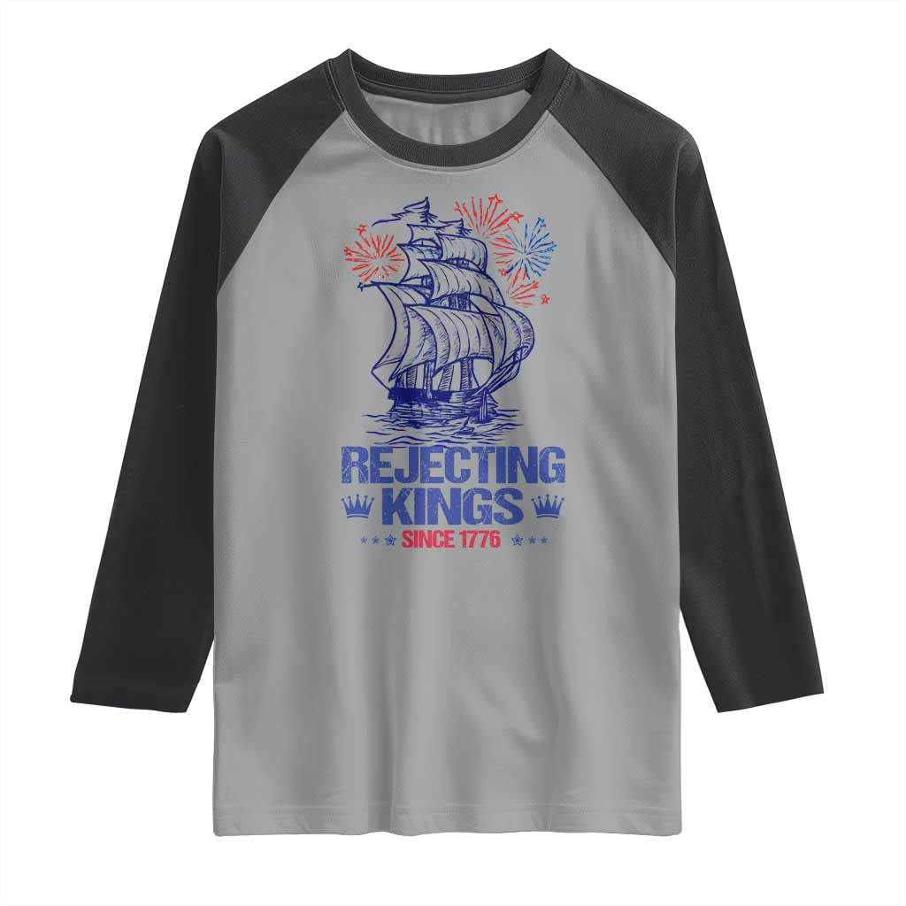 Rejecting Kings Since 1776 Raglan Shirt Vintage Patriotic Ship 4th Of July Fireworks TS02 Sport Gray Black Print Your Wear