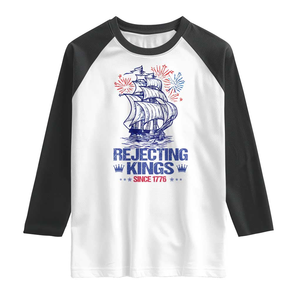 Rejecting Kings Since 1776 Raglan Shirt Vintage Patriotic Ship 4th Of July Fireworks TS02 White Black Print Your Wear