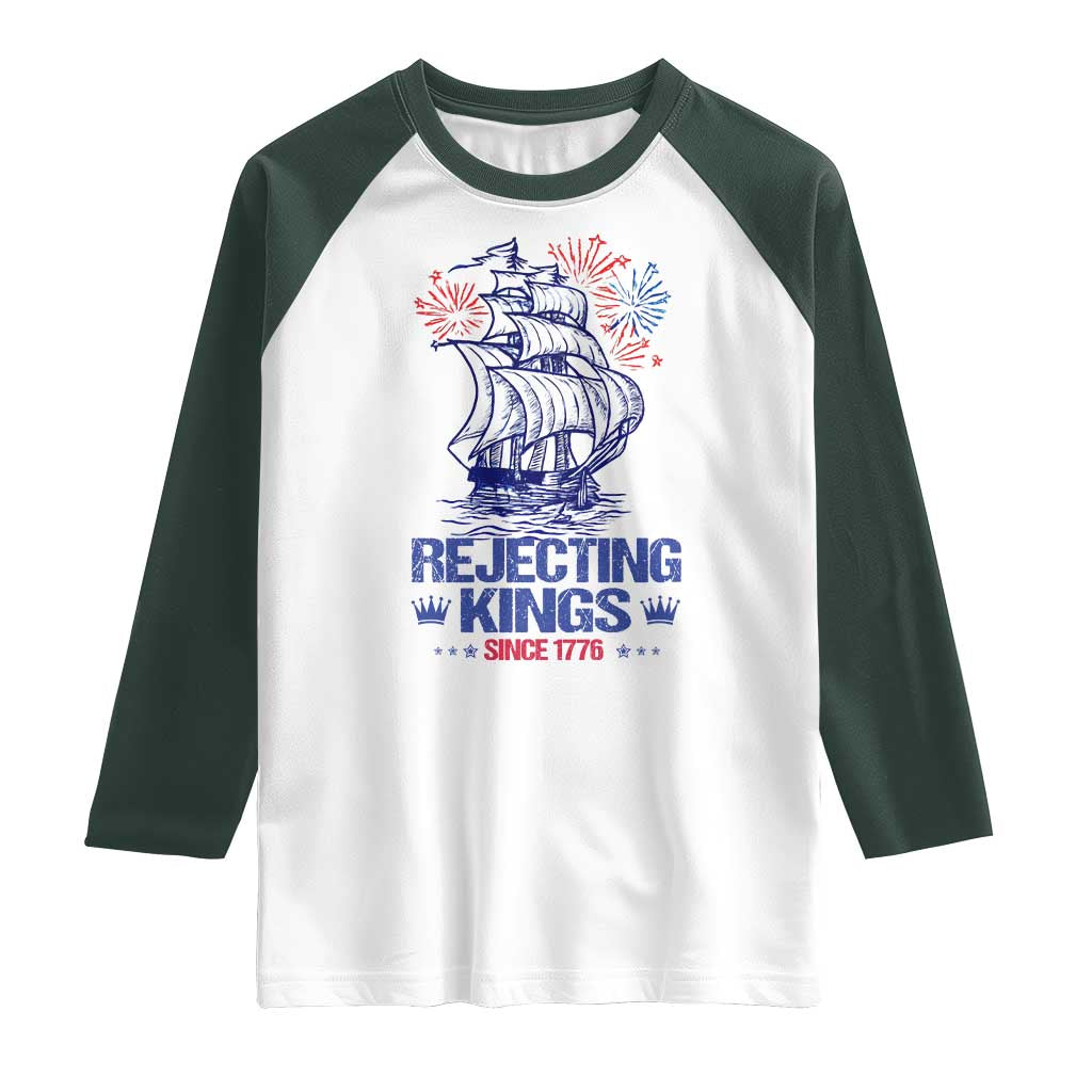 Rejecting Kings Since 1776 Raglan Shirt Vintage Patriotic Ship 4th Of July Fireworks TS02 White Dark Forest Green Print Your Wear