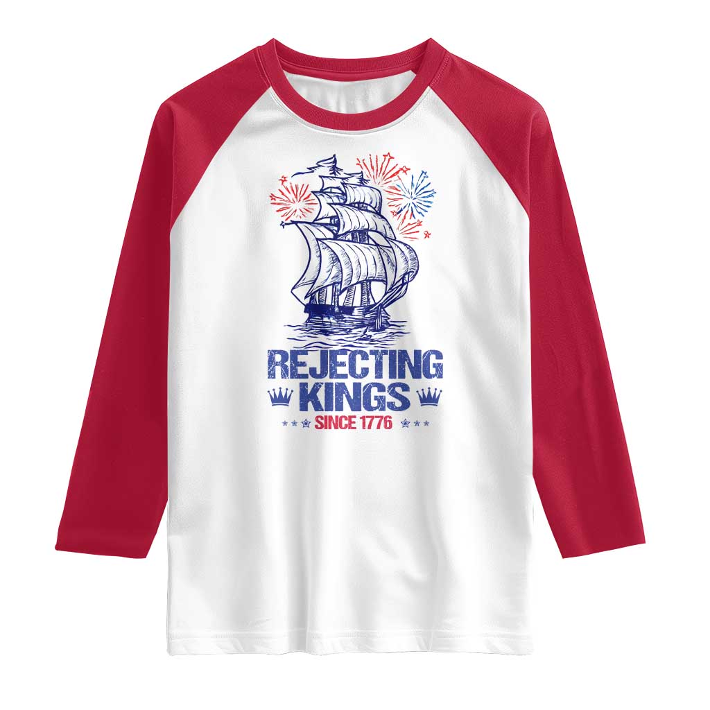 Rejecting Kings Since 1776 Raglan Shirt Vintage Patriotic Ship 4th Of July Fireworks TS02 White Red Print Your Wear