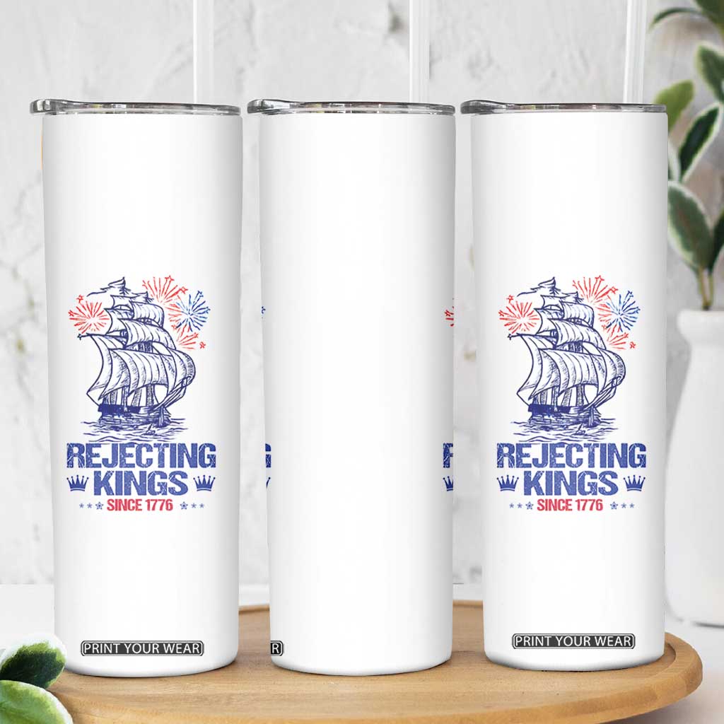 Rejecting Kings Since 1776 Skinny Tumbler Vintage Patriotic Ship 4th Of July Fireworks TS02 Print Your Wear