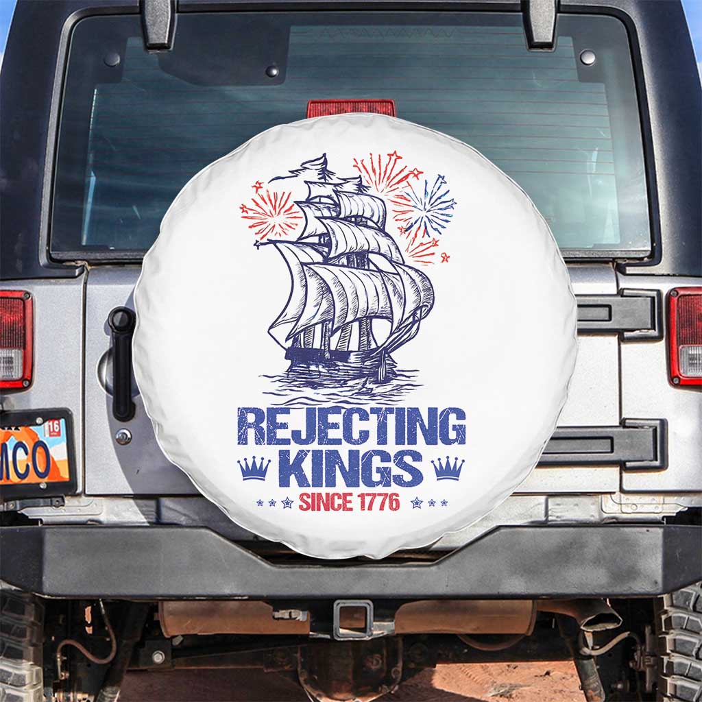 Rejecting Kings Since 1776 Spare Tire Cover Vintage Patriotic Ship 4th Of July Fireworks TS02 No hole White Print Your Wear