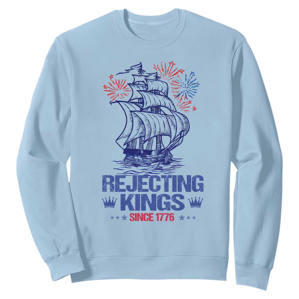 Rejecting Kings Since 1776 Sweatshirt Vintage Patriotic Ship 4th Of July Fireworks TS02 Light Blue Print Your Wear
