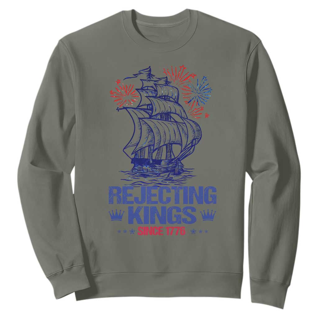 Rejecting Kings Since 1776 Sweatshirt Vintage Patriotic Ship 4th Of July Fireworks TS02 Military Green Print Your Wear